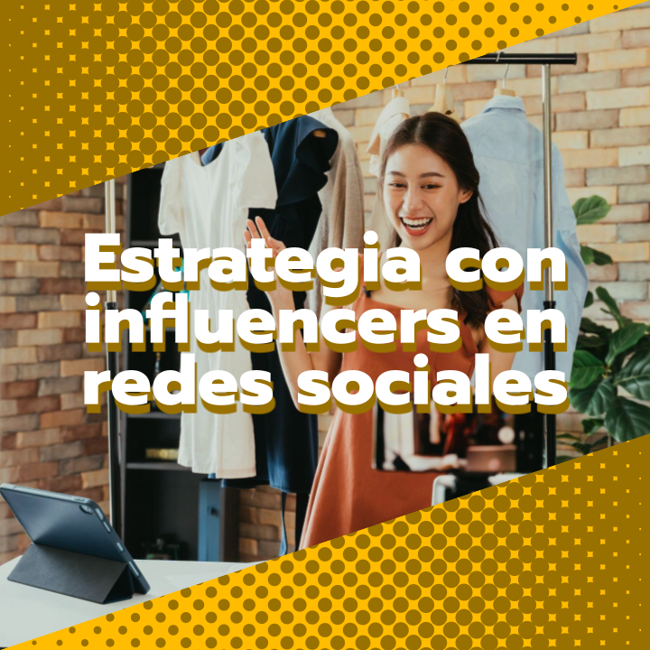 Estrategias con influencers en redes sociales